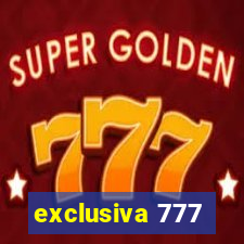 exclusiva 777